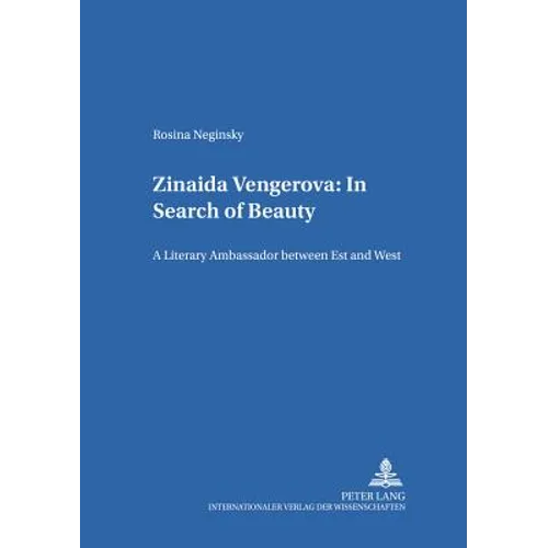 Zinaida Vengerova: In Search of Beauty: A Literary Ambassador between East and West