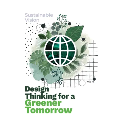 Design Thinking for a Greener Tomorrow: Sustainable Vision