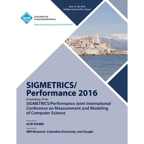 SIGMETRICS 16 SiGMETRICS PERFORMANCE Joint International Conference on Measurement and Modelling of Computer Systems