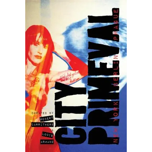 City Primeval: New York, Berlin, Prague