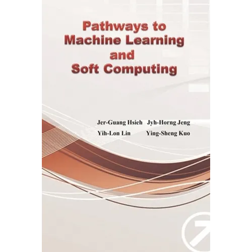 Pathways to Machine Learning and Soft Computing: &