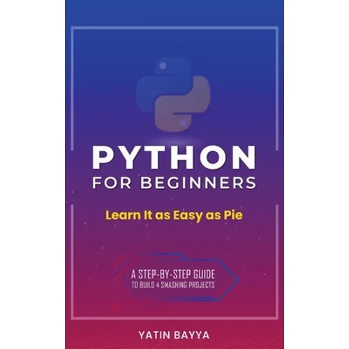 Python for Beginners: Learn It as Easy as Pie