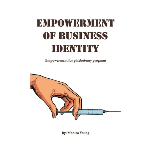 Empowerment Of Business Identity: Empowerment For Phlebotomy Program