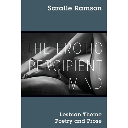 The Erotic Percipient Mind: Lesbian Theme Poetry and Prose - Paperback
