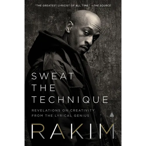 Sweat the Technique: Revelations on Creativity from the Lyrical Genius - Paperback