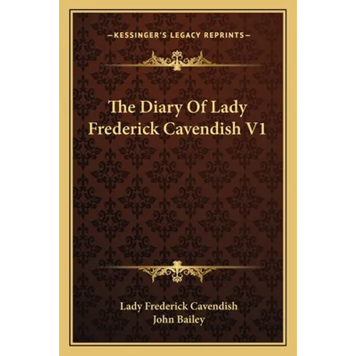 The Diary Of Lady Frederick Cavendish V1 - Paperback