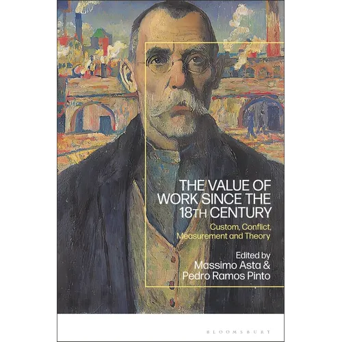 The Value of Work Since the 18th Century: Custom, Conflict, Measurement and Theory - Paperback