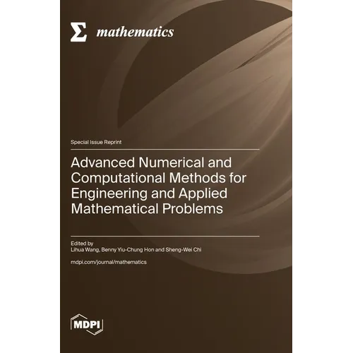 Advanced Numerical and Computational Methods for Engineering and Applied Mathematical Problems - Hardcover