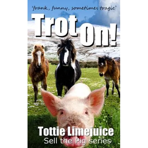 Trot On!: frank, funny, sometimes tragic - Paperback