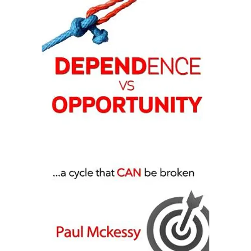 Dependance vs Opportunity: a cycle that CAN be broken - Paperback
