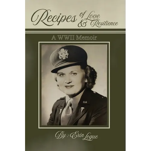 Recipes of Love & Resilience: A WWII Memoir - Paperback