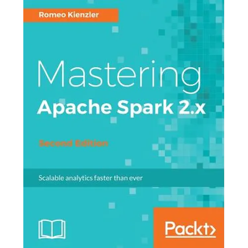 Mastering Apache Spark 2.x - Paperback