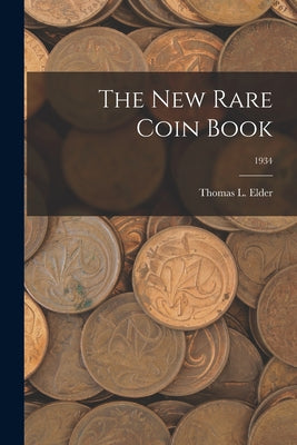 The New Rare Coin Book; 1934 - Paperback