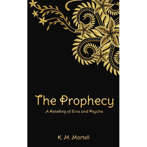 The Prophecy: A Retelling of Eros and Psyche - Paperback