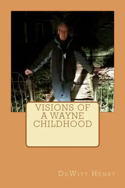 Visions of a Wayne Childhood - Paperback