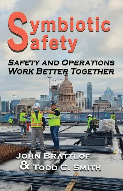 Symbiotic Safety: Safety and Operations Work Better Together - Paperback