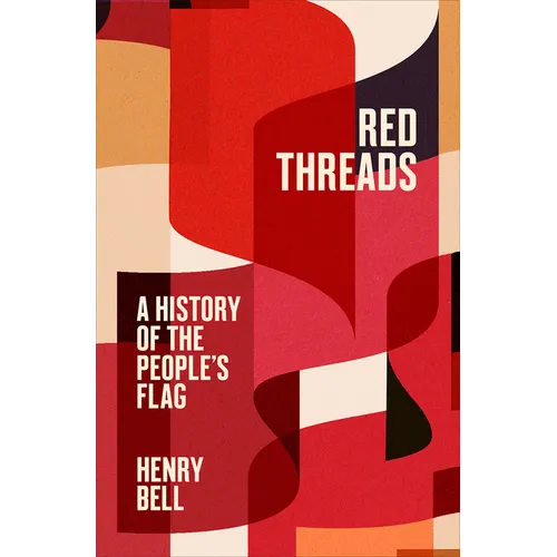 Red Threads: A History of the People's Flag - Hardcover