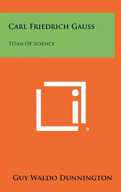 Carl Friedrich Gauss: Titan Of Science - Hardcover