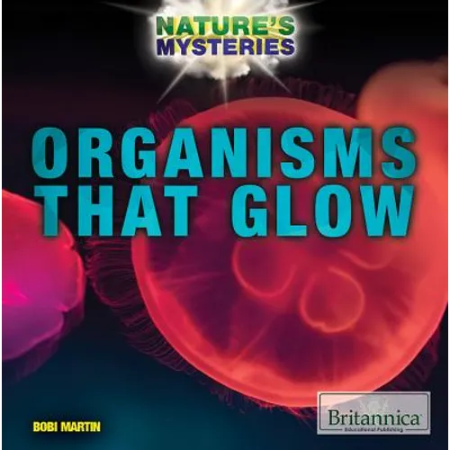 Organisms That Glow - Library Binding