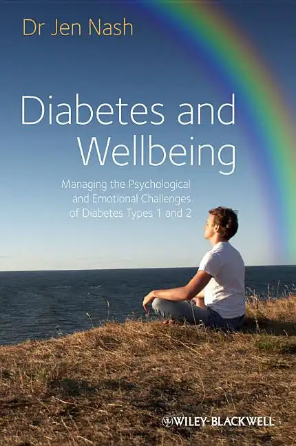Diabetes and Wellbeing Managing the PsychologicalPsychological and Emotional Challenges of DiabetesTypes 1 and 2 - Paperback