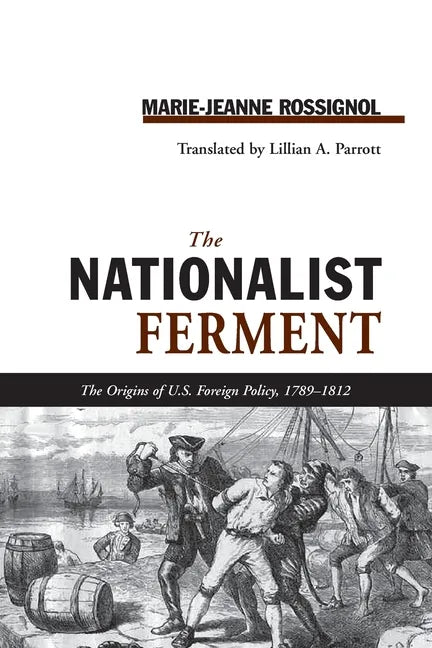 Nationalist Ferment: Origins of U.S. Foreign Policy, 1789-1812 - Paperback