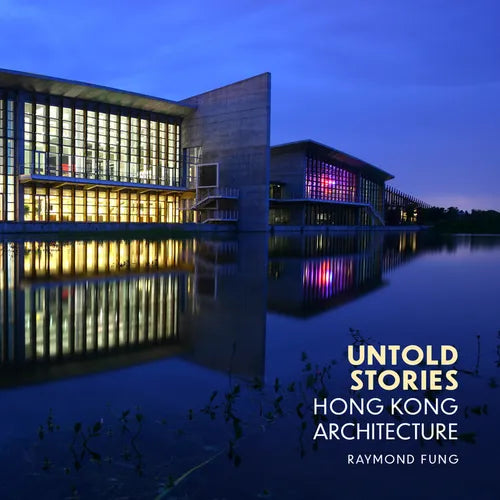 Untold Stories: Hong Kong Architecture - Hardcover