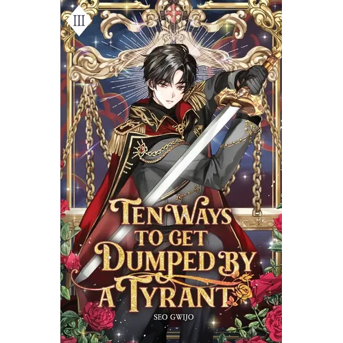 Ten Ways to Get Dumped by a Tyrant: Volume III (Light Novel) - Paperback