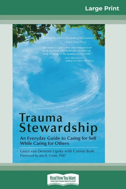 Trauma Stewardship: An Everyday Guide to Caring for Self While Caring for Others (16pt Large Print Edition) - Paperback