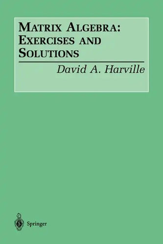 Matrix Algebra: Exercises and Solutions - Paperback
