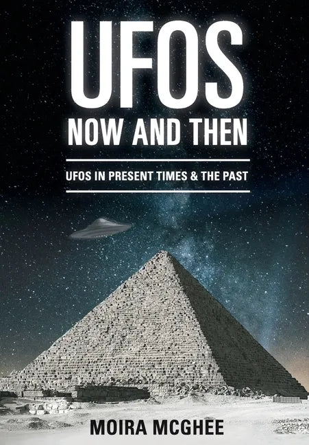 UFOs Now and Then: UFO and alien encounters from both the present time and in the past - Paperback
