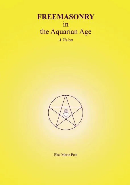 FREEMASONRY in the Aquarian Age: A Vision - Paperback