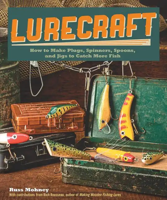Lurecraft: How to Make Plugs, Spinners, Spoons, and Jigs to Catch More Fish - Paperback