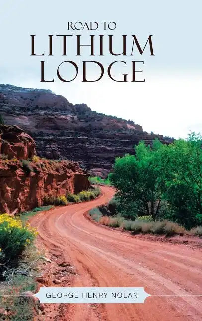 Road to Lithium Lodge - Hardcover