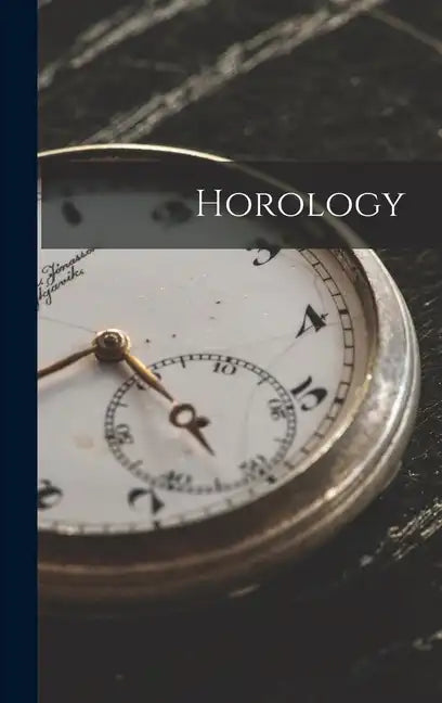 Horology - Hardcover