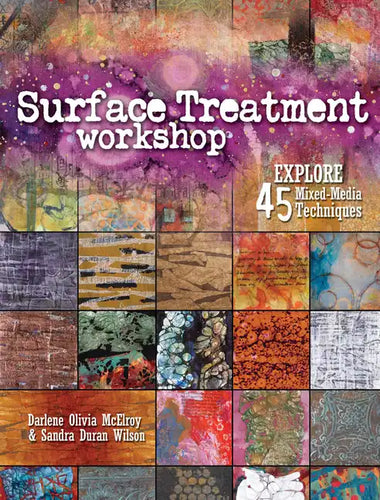 Surface Treatment Workshop: Explore 45 Mixed-Media Techniques - Paperback