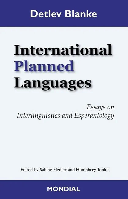 International Planned Languages. Essays on Interlinguistics and Esperantology - Paperback