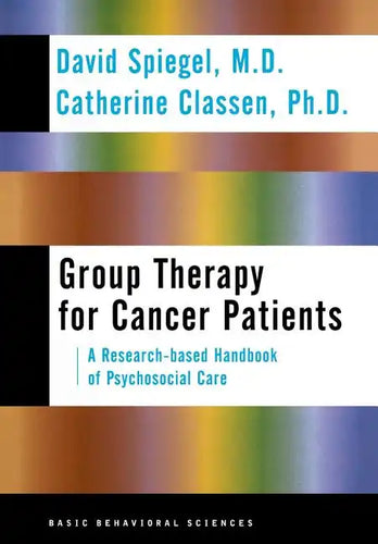 Group Therapy for Cancer Patients: A Research-Based Handbook of Psychosocial Care - Hardcover