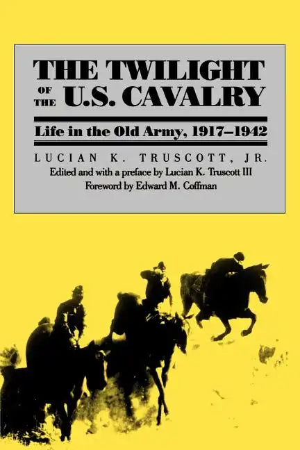 The Twilight of the U.S. Cavalry - Paperback