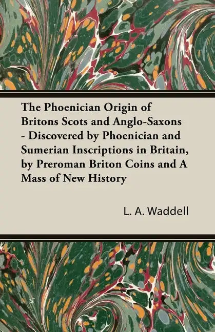 The Phoenician Origin of Britons Scots and Anglo-Saxons - Paperback