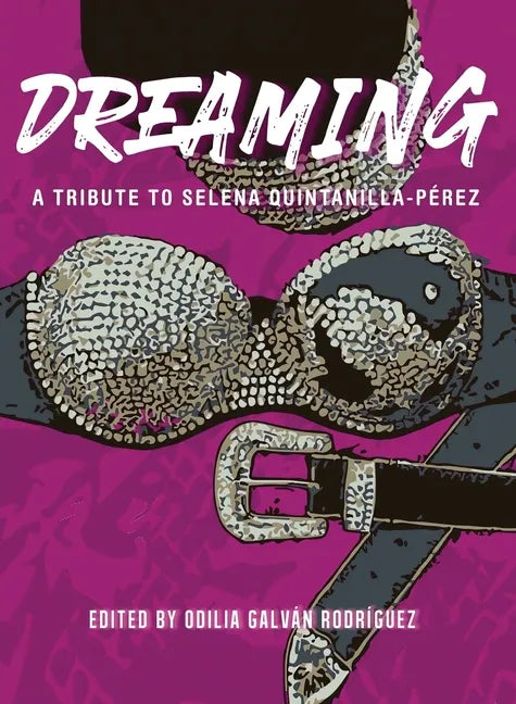 Dreaming: A Tribute To Selena Quintanilla-Pérez - Paperback