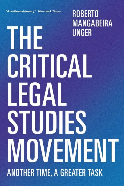 The Critical Legal Studies Movement: Another Time, a Greater Task - Paperback