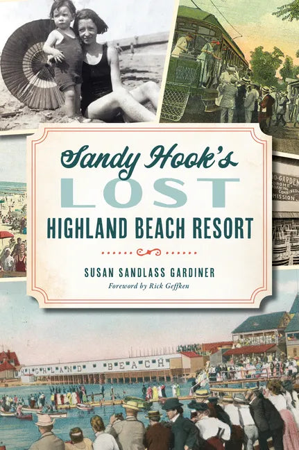 Sandy Hook's Lost Highland Beach Resort - Paperback