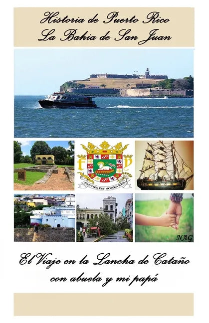 La Bahia de San Juan: El Viaje en la Lancha de Catano con abuela y mi papa. - Paperback