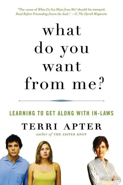What Do You Want from Me?: Learning to Get Along with In-Laws - Paperback