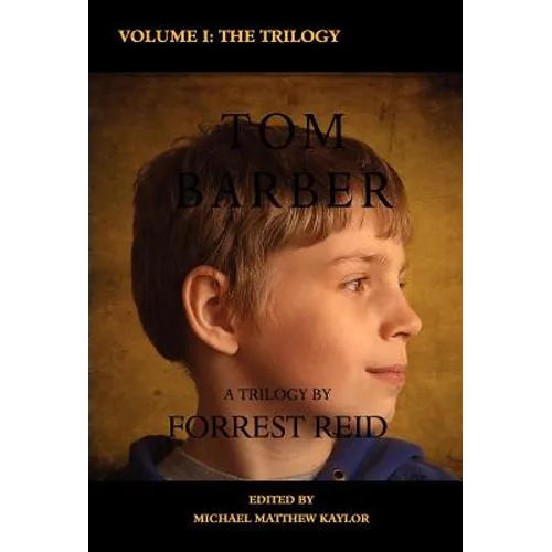 The Tom Barber Trilogy: Volume I: Uncle Stephen, the Retreat, and Young Tom - Hardcover
