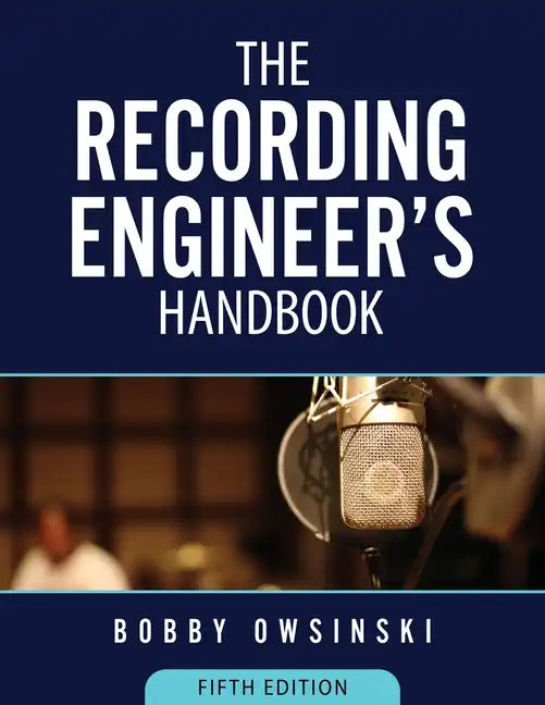 The Recording Engineer's Handbook 5th Edition - Paperback