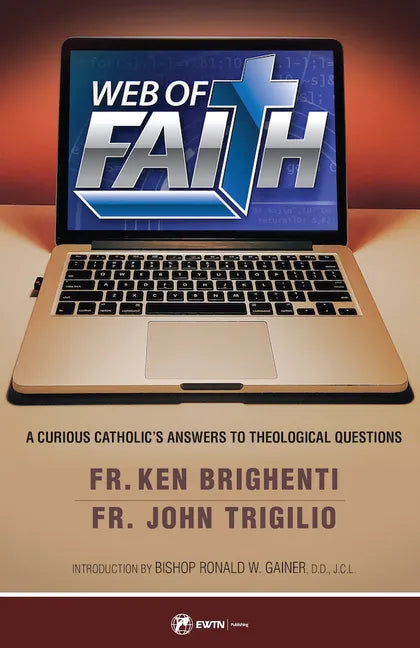 Web of Faith: A Curious Catholic's Answers to Theological Questions - Paperback