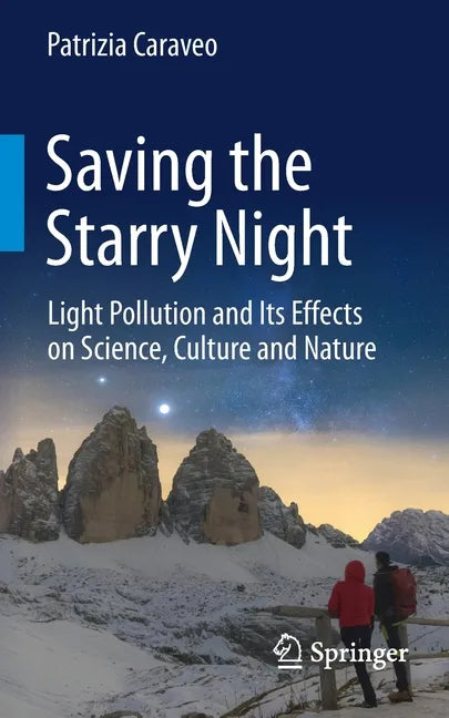 Saving the Starry Night: Light Pollution and Its Effects on Science, Culture and Nature - Paperback