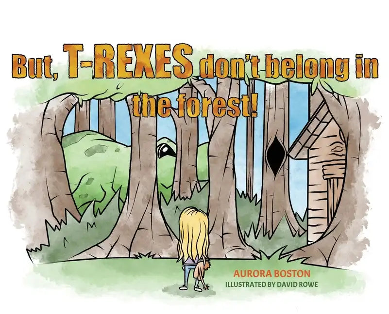 But, T-Rexes Don't Belong in the Forest! - Hardcover
