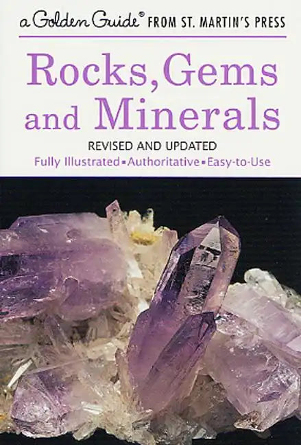 Rocks, Gems and Minerals: A Fully Illustrated, Authoritative and Easy-To-Use Guide - Paperback